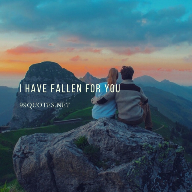 I have fallen for you